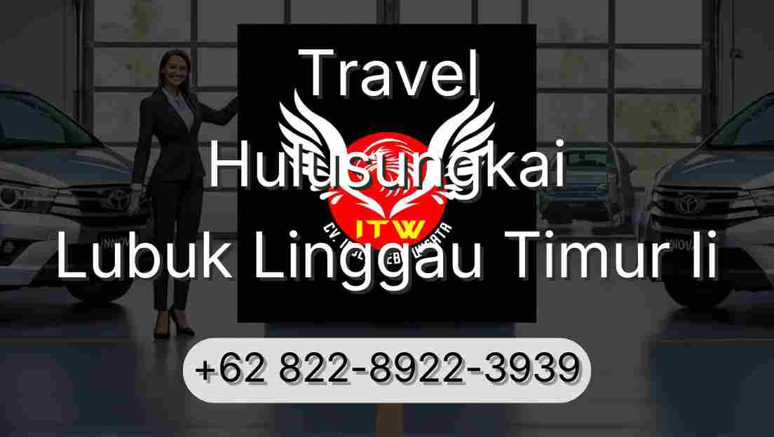 Travel Hulusungkai Lubuk Linggau Timur Ii