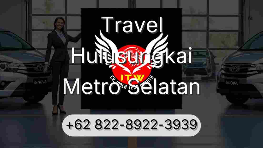 Travel Hulusungkai Metro Selatan