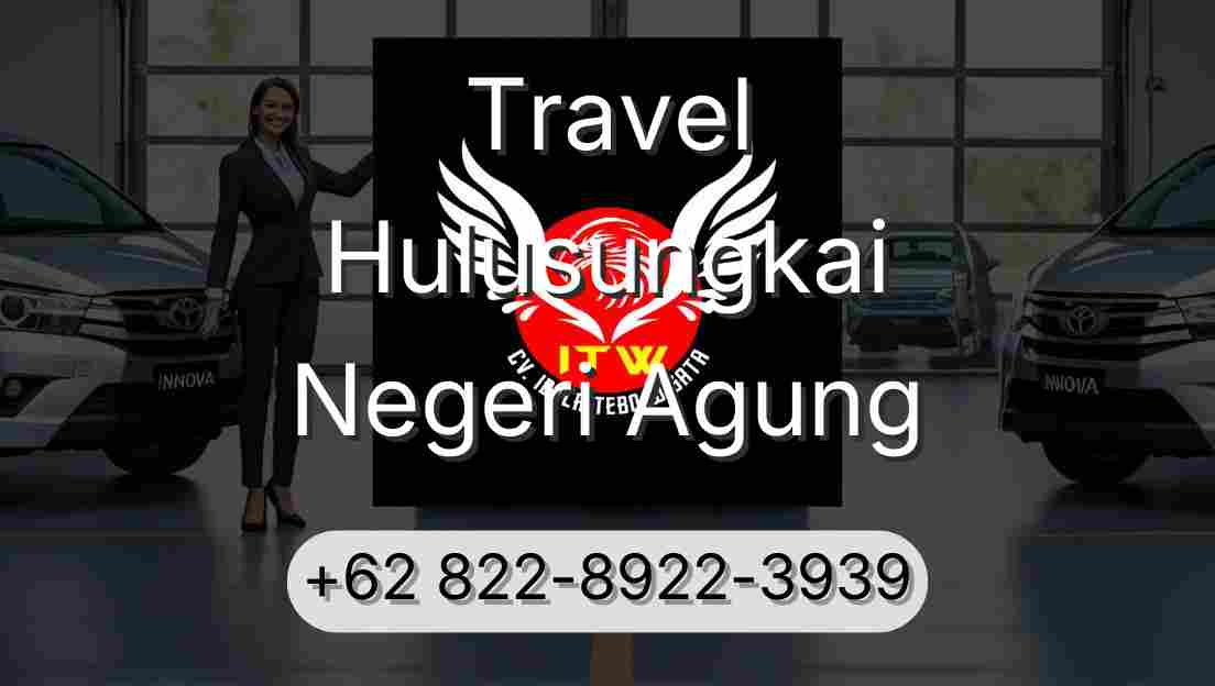 Travel Hulusungkai Negeri Agung