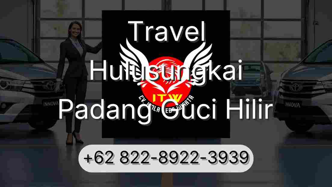 Travel Hulusungkai Padang Guci Hilir