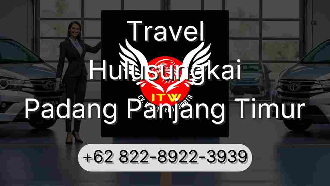 Travel Hulusungkai Padang Panjang Timur