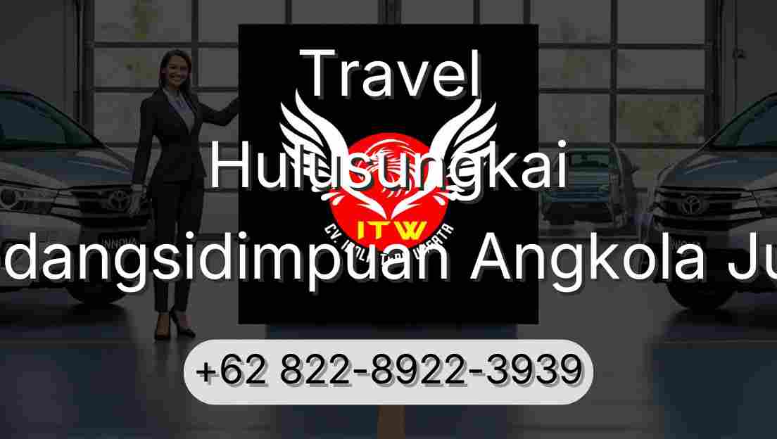 Travel Hulusungkai Padangsidimpuan Angkola Julu