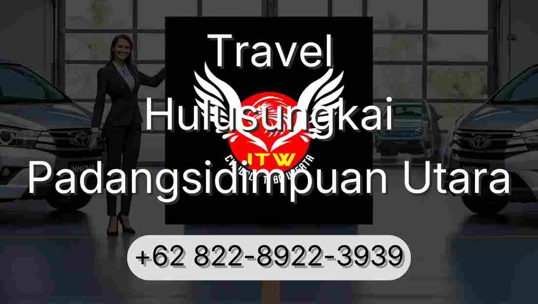 Travel Hulusungkai Padangsidimpuan Utara