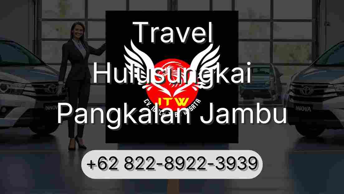 Travel Hulusungkai Pangkalan Jambu