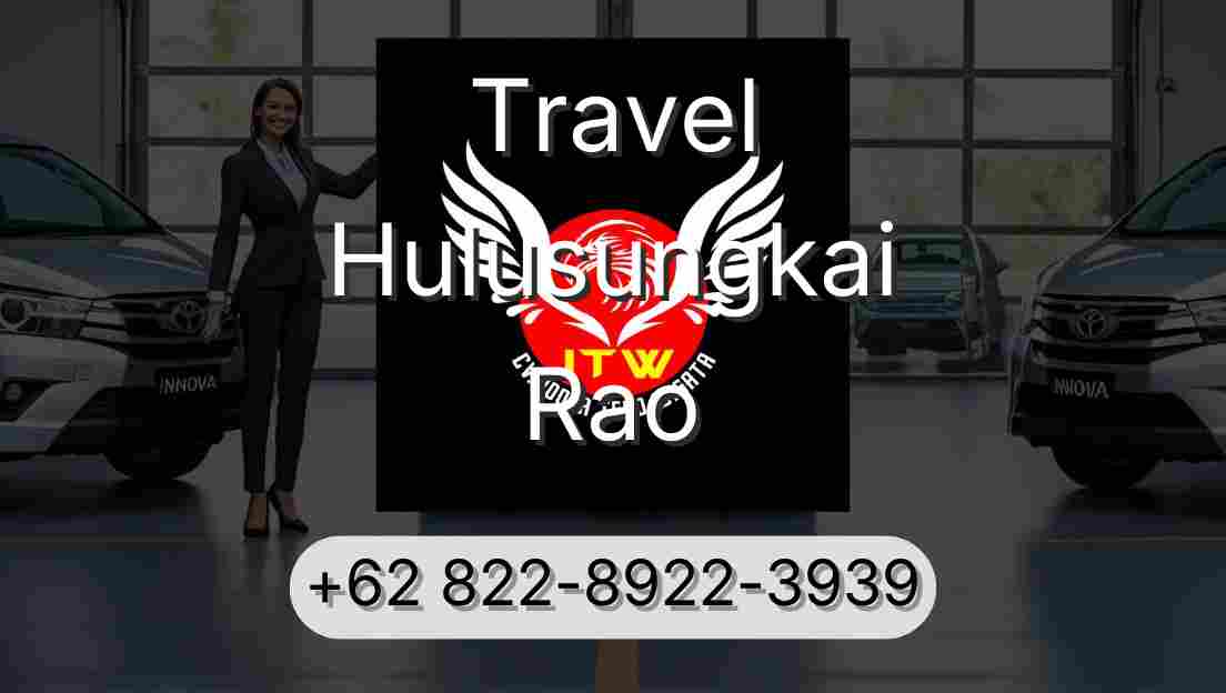 Travel Hulusungkai Rao