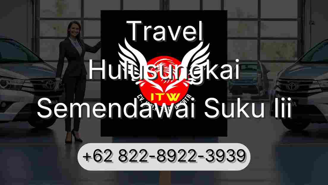 Travel Hulusungkai Semendawai Suku Iii