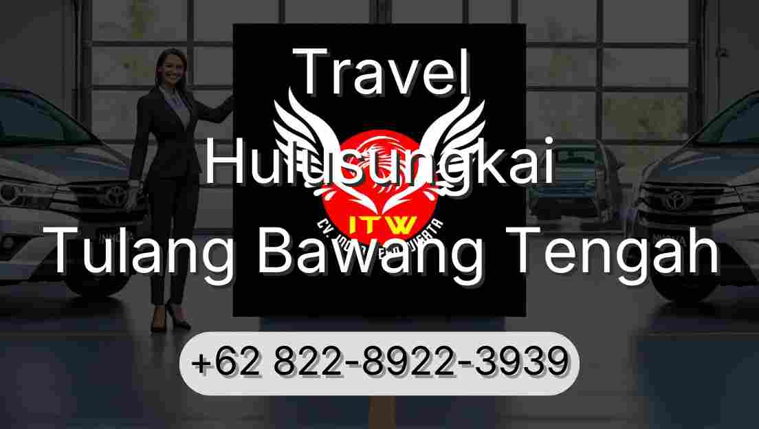 Travel Hulusungkai Tulang Bawang Tengah