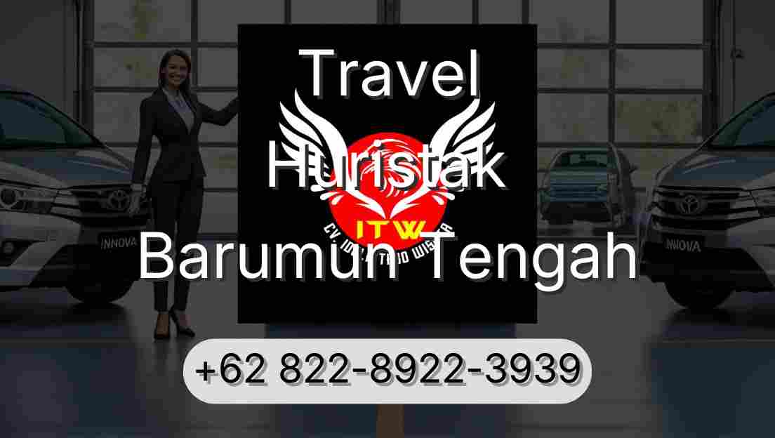 Travel Huristak Barumun Tengah