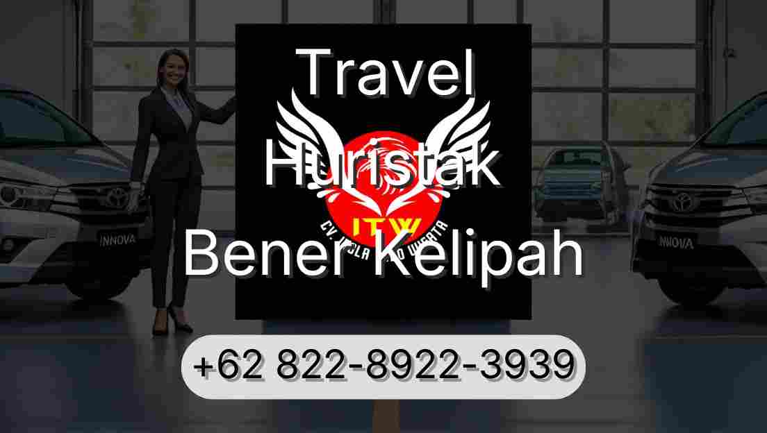 Travel Huristak Bener Kelipah