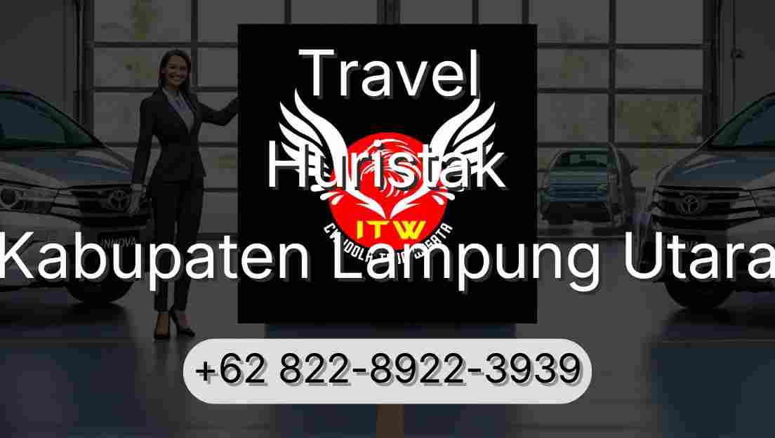 Travel Huristak Kabupaten Lampung Utara