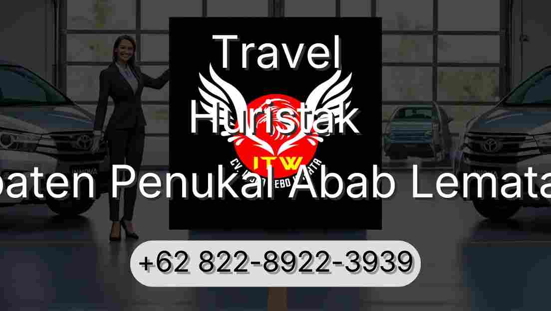 Travel Huristak Kabupaten Penukal Abab Lematang Ilir
