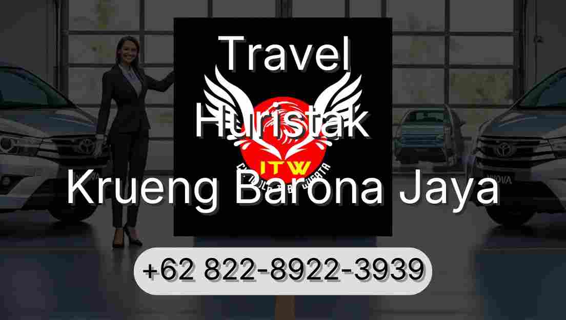 Travel Huristak Krueng Barona Jaya