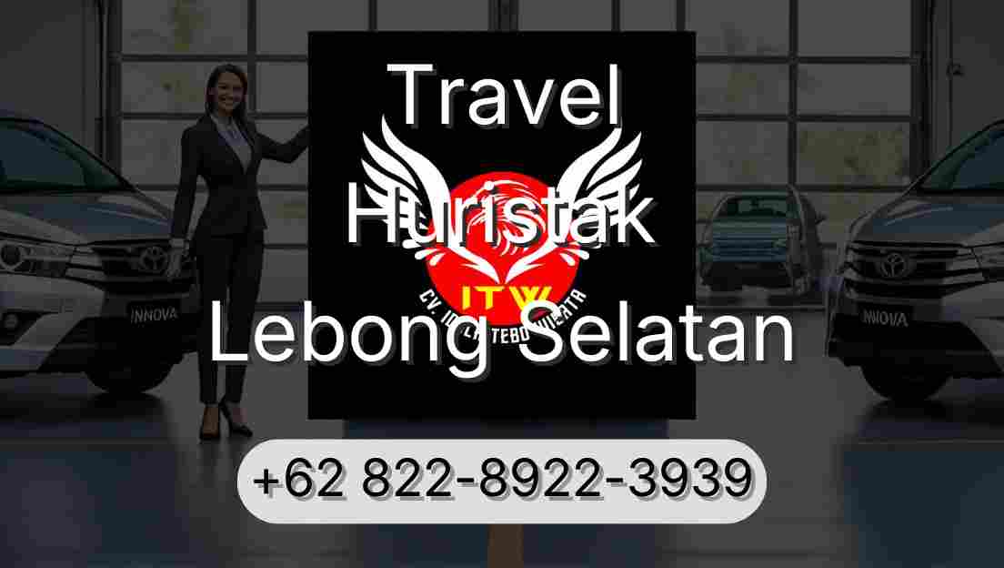 Travel Huristak Lebong Selatan