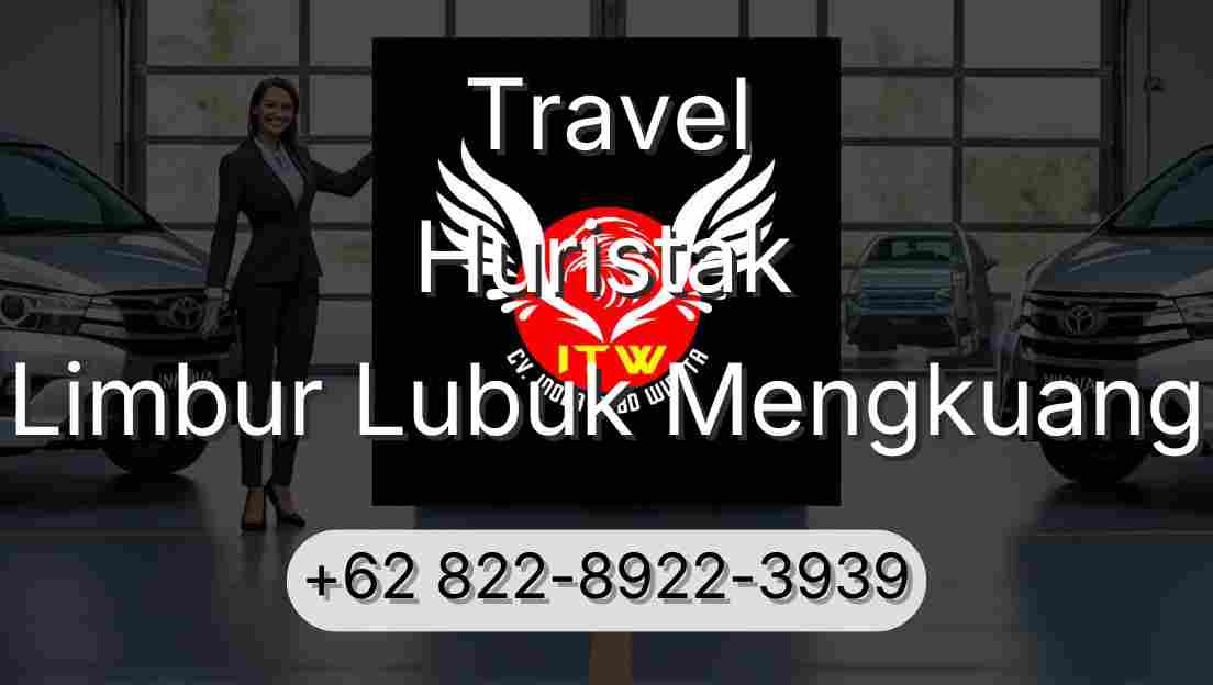 Travel Huristak Limbur Lubuk Mengkuang