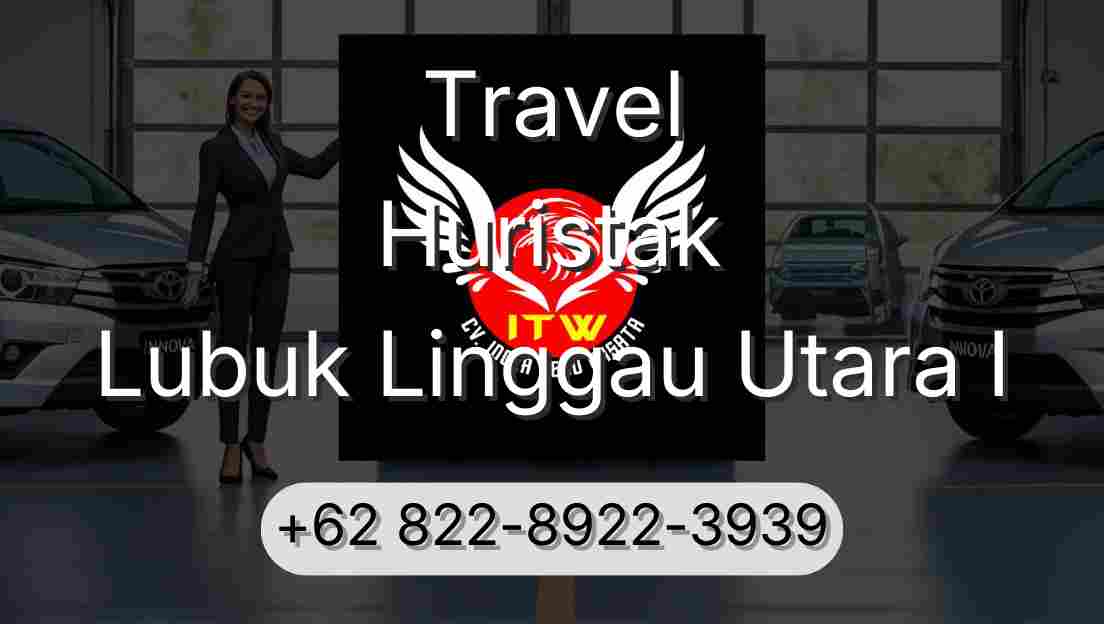 Travel Huristak Lubuk Linggau Utara I