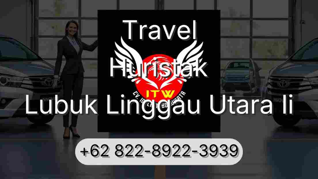 Travel Huristak Lubuk Linggau Utara Ii