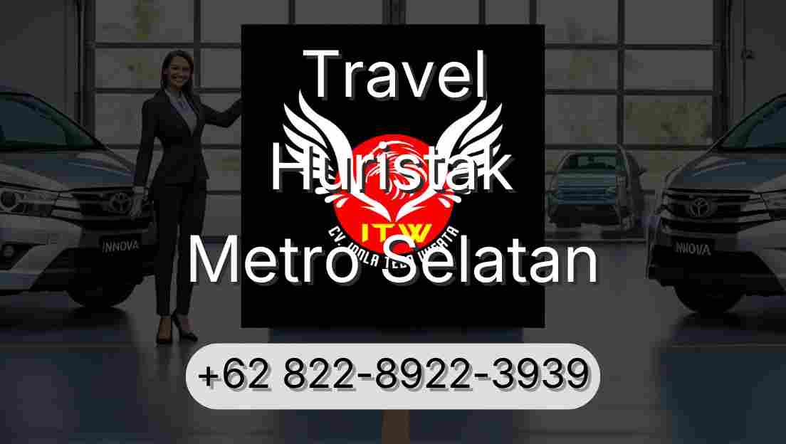 Travel Huristak Metro Selatan