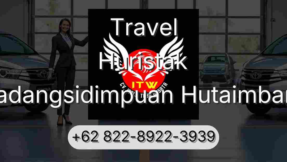 Travel Huristak Padangsidimpuan Hutaimbaru