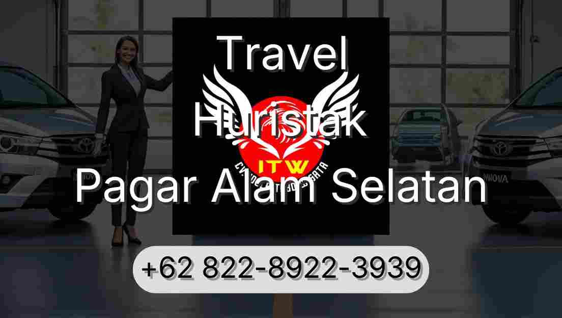 Travel Huristak Pagar Alam Selatan
