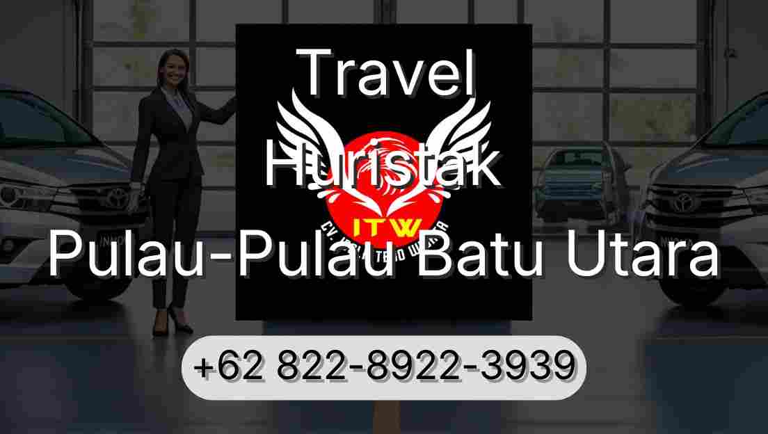 Travel Huristak Pulau-Pulau Batu Utara