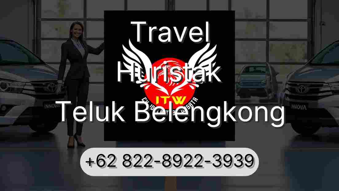 Travel Huristak Teluk Belengkong