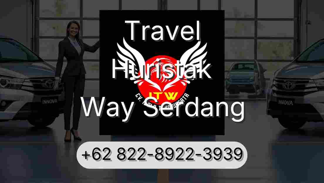 Travel Huristak Way Serdang