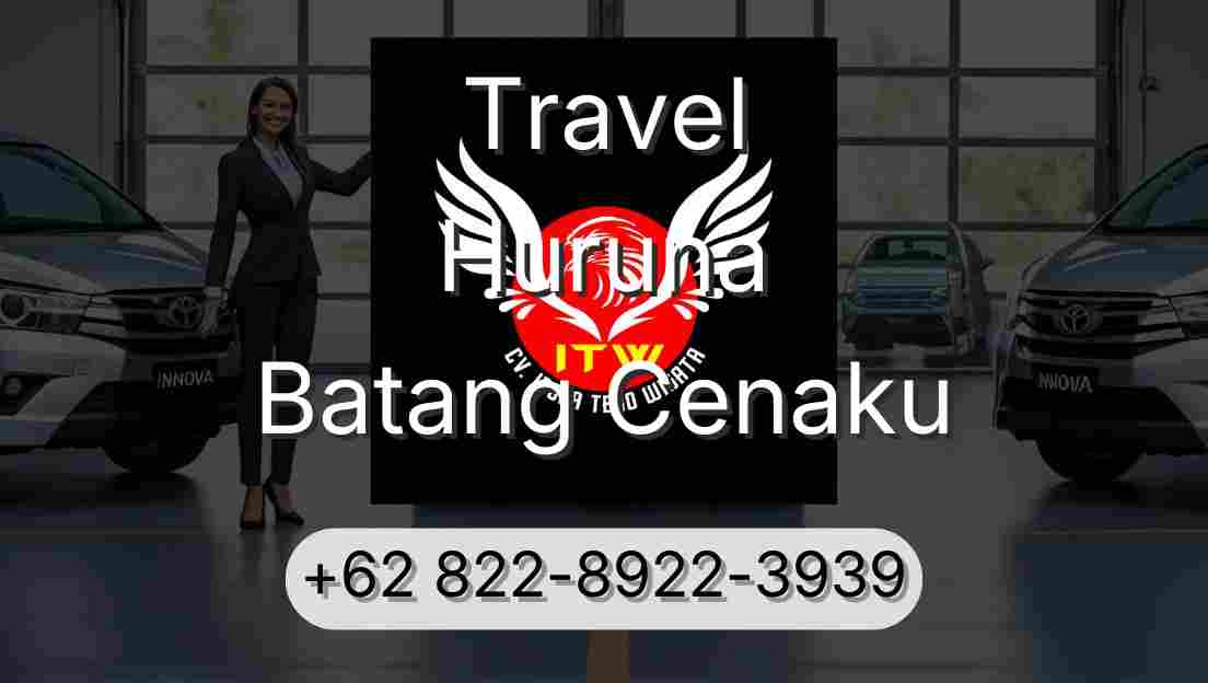 Travel Huruna Batang Cenaku