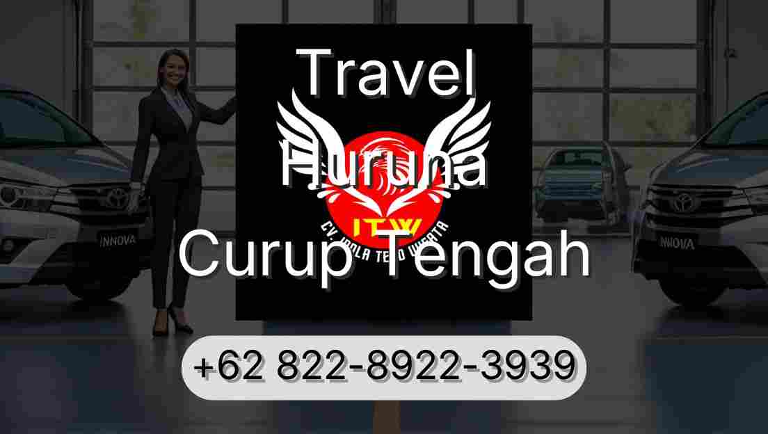 Travel Huruna Curup Tengah