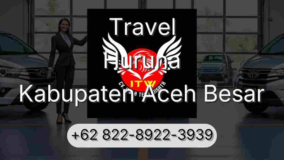 Travel Huruna Kabupaten Aceh Besar