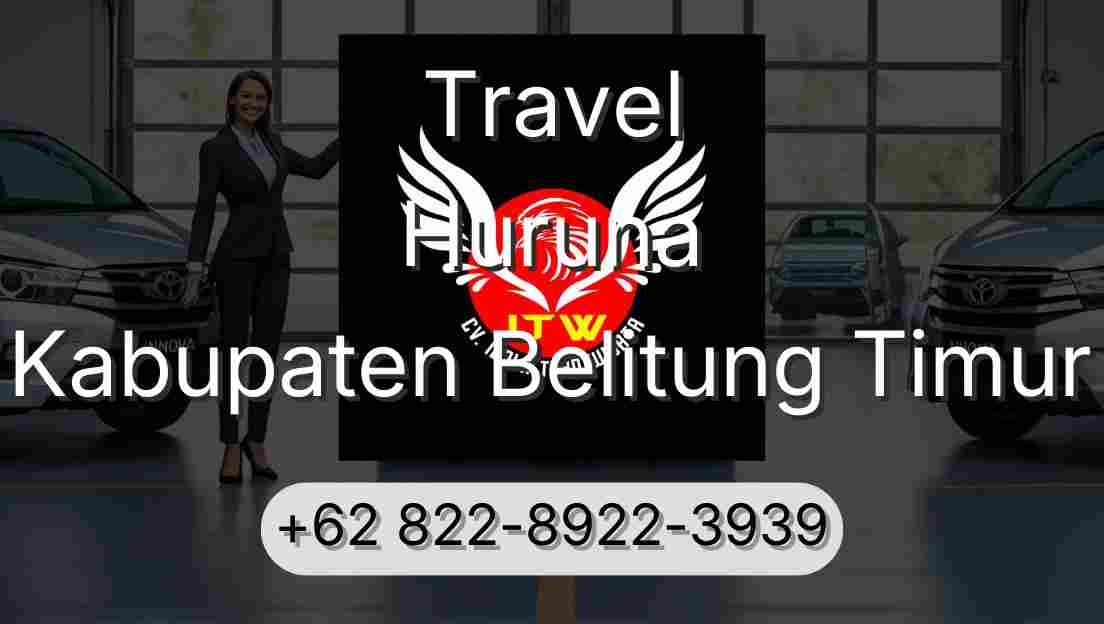 Travel Huruna Kabupaten Belitung Timur