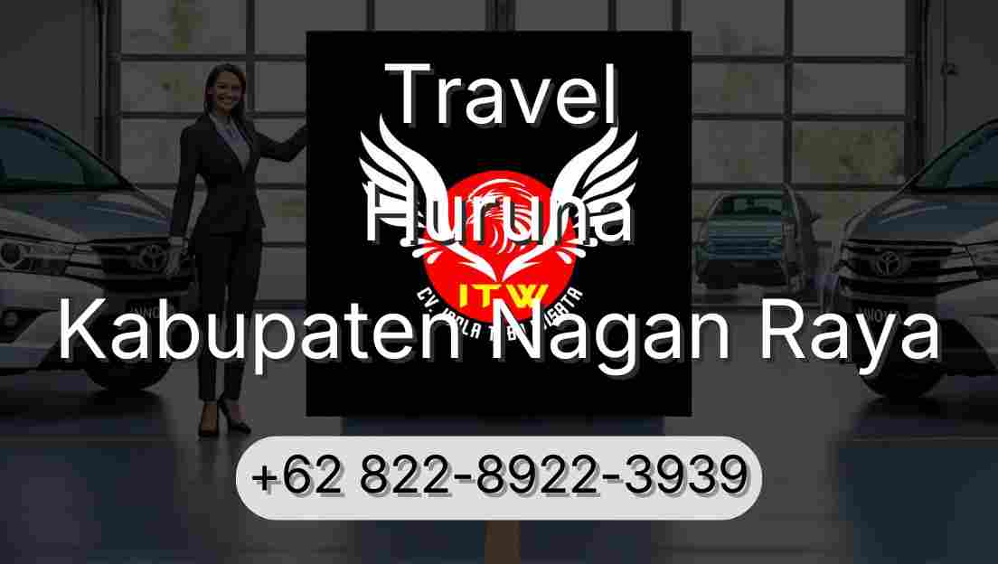 Travel Huruna Kabupaten Nagan Raya