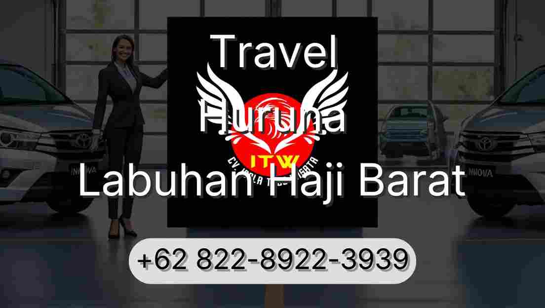 Travel Huruna Labuhan Haji Barat