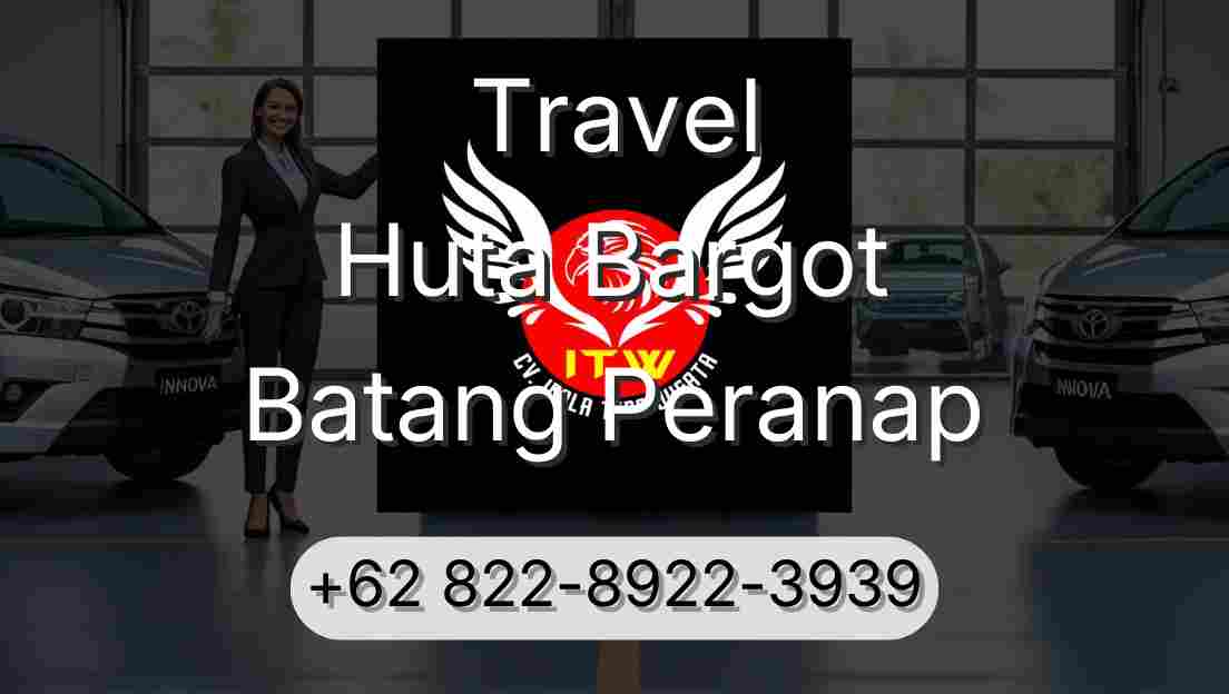 Travel Huta Bargot Batang Peranap