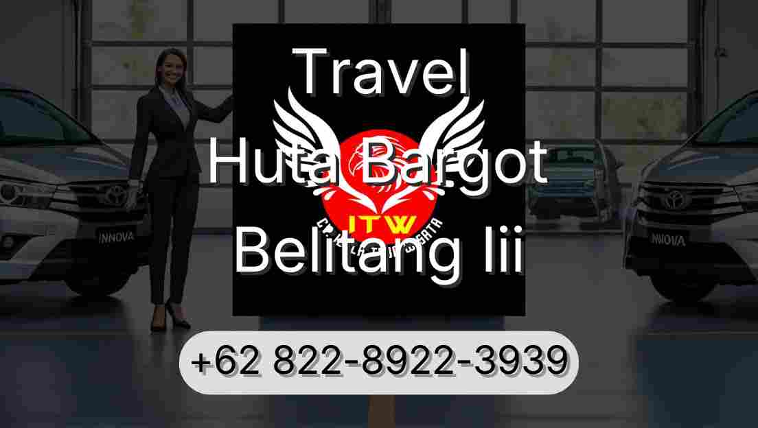 Travel Huta Bargot Belitang Iii
