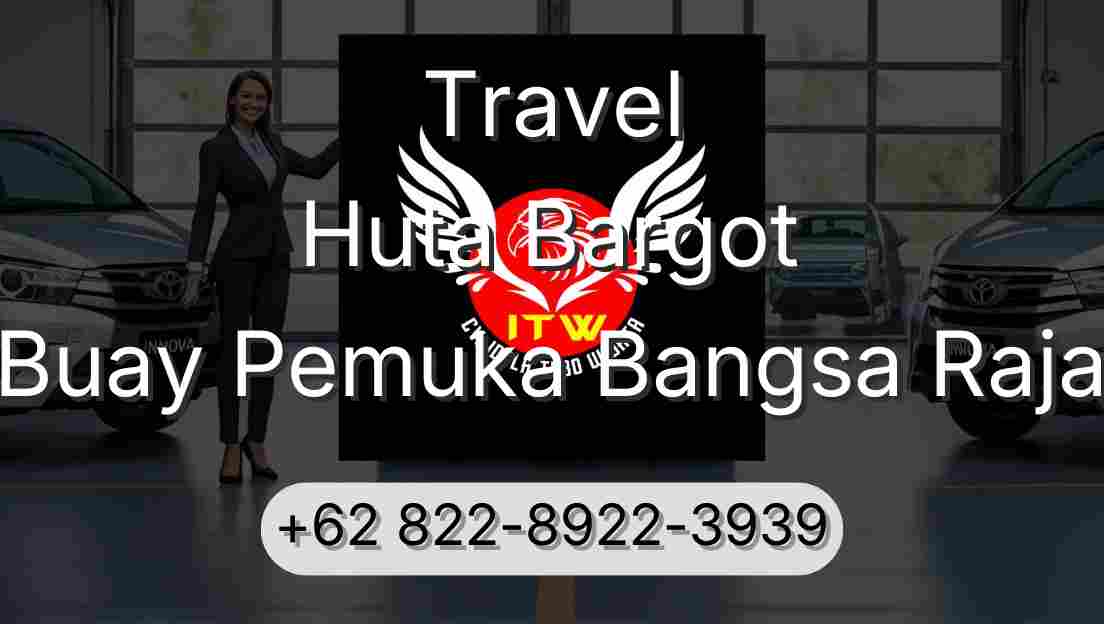 Travel Huta Bargot Buay Pemuka Bangsa Raja
