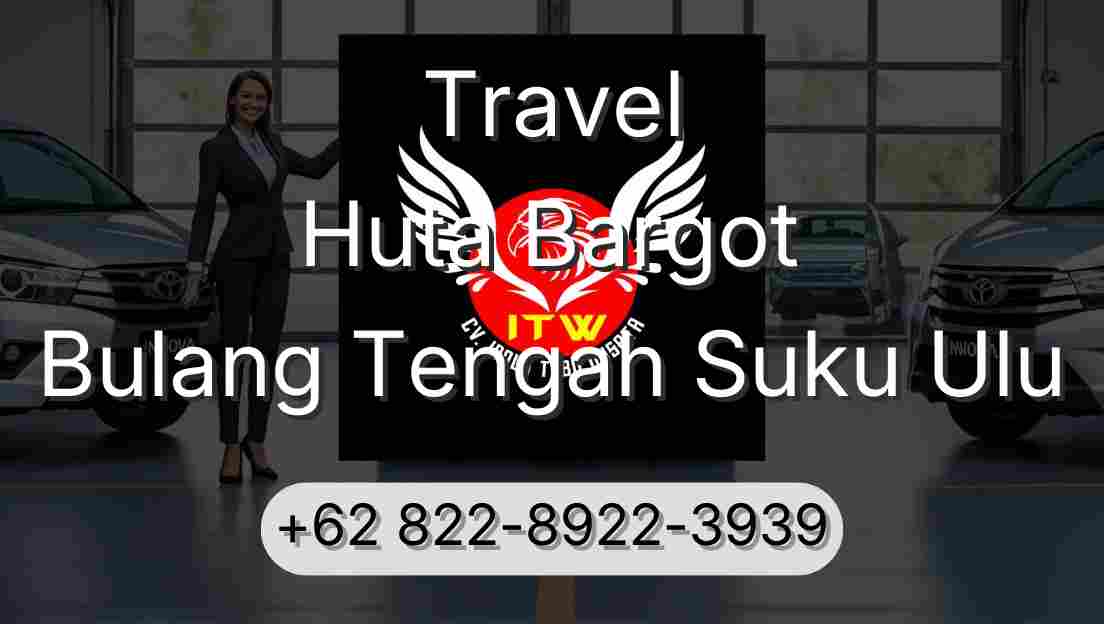 Travel Huta Bargot Bulang Tengah Suku Ulu