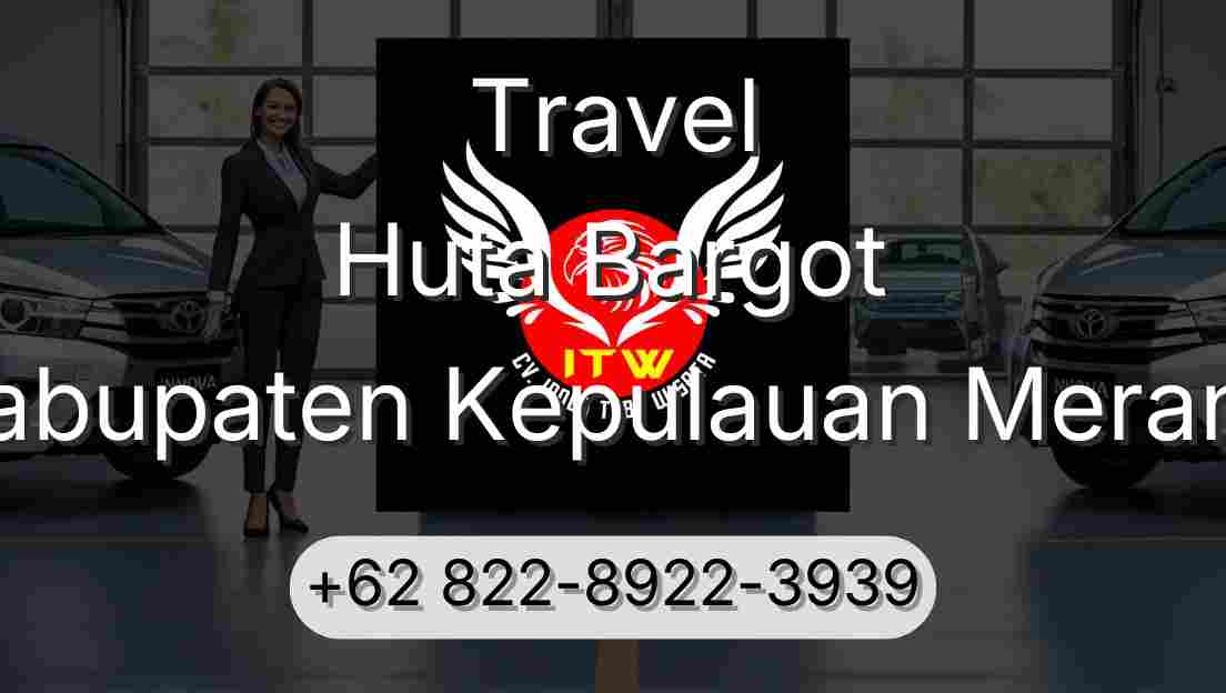 Travel Huta Bargot Kabupaten Kepulauan Meranti