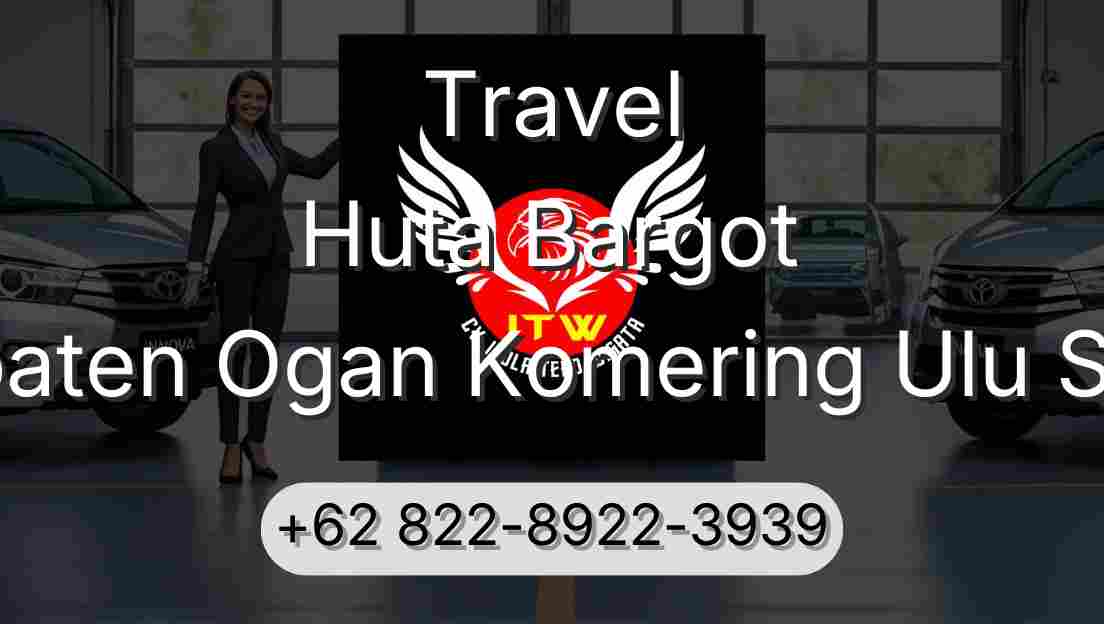 Travel Huta Bargot Kabupaten Ogan Komering Ulu Selatan