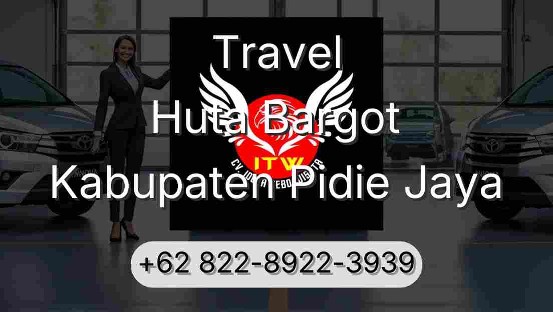 Travel Huta Bargot Kabupaten Pidie Jaya