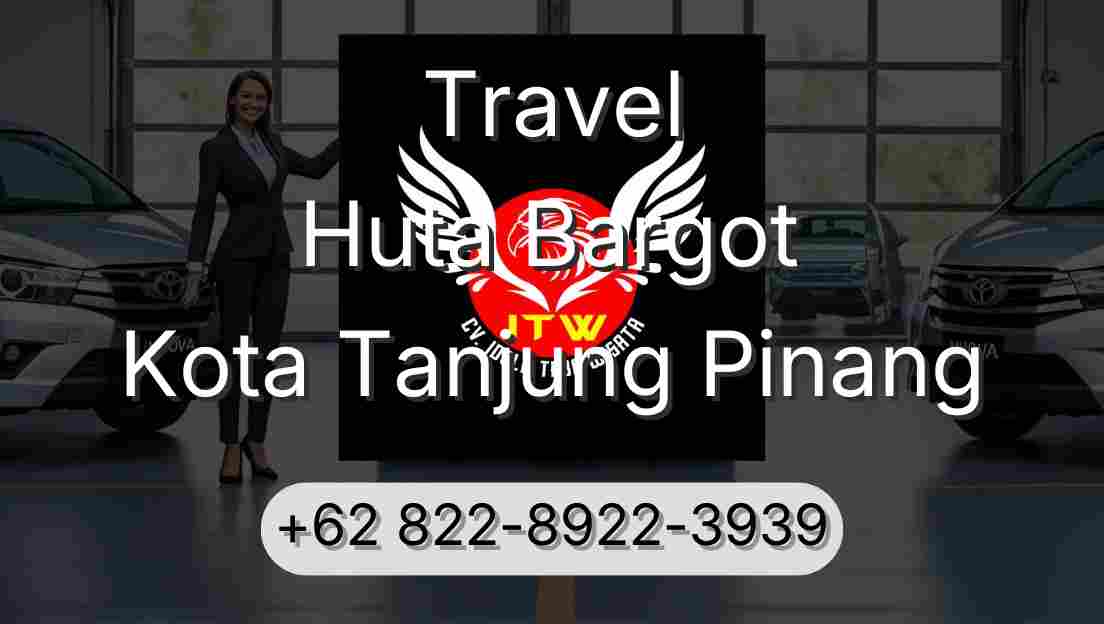 Travel Huta Bargot Kota Tanjung Pinang