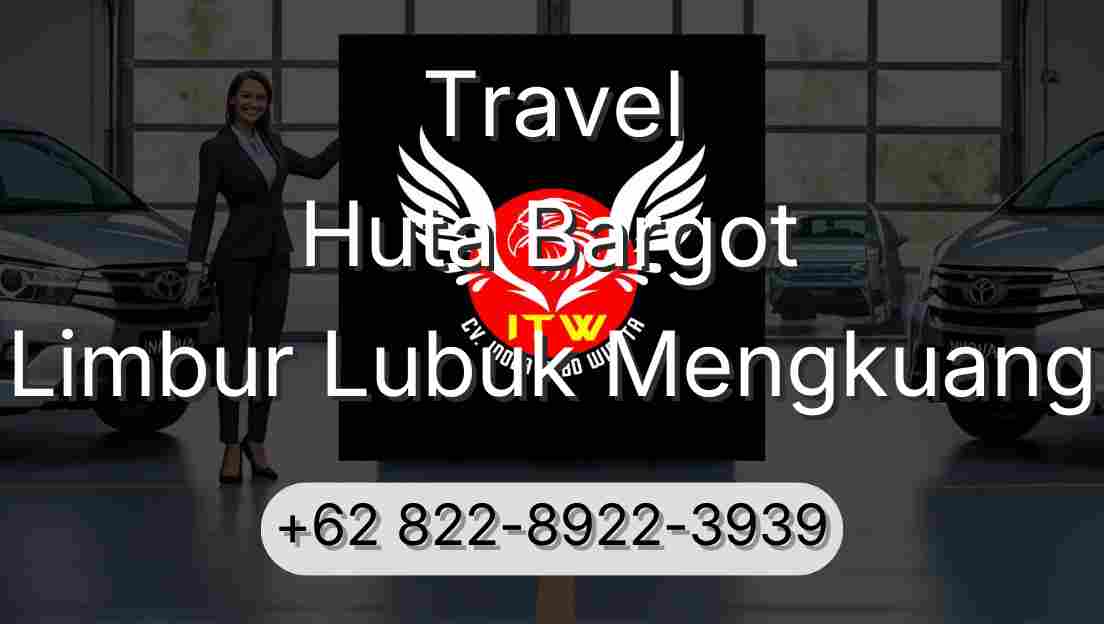 Travel Huta Bargot Limbur Lubuk Mengkuang