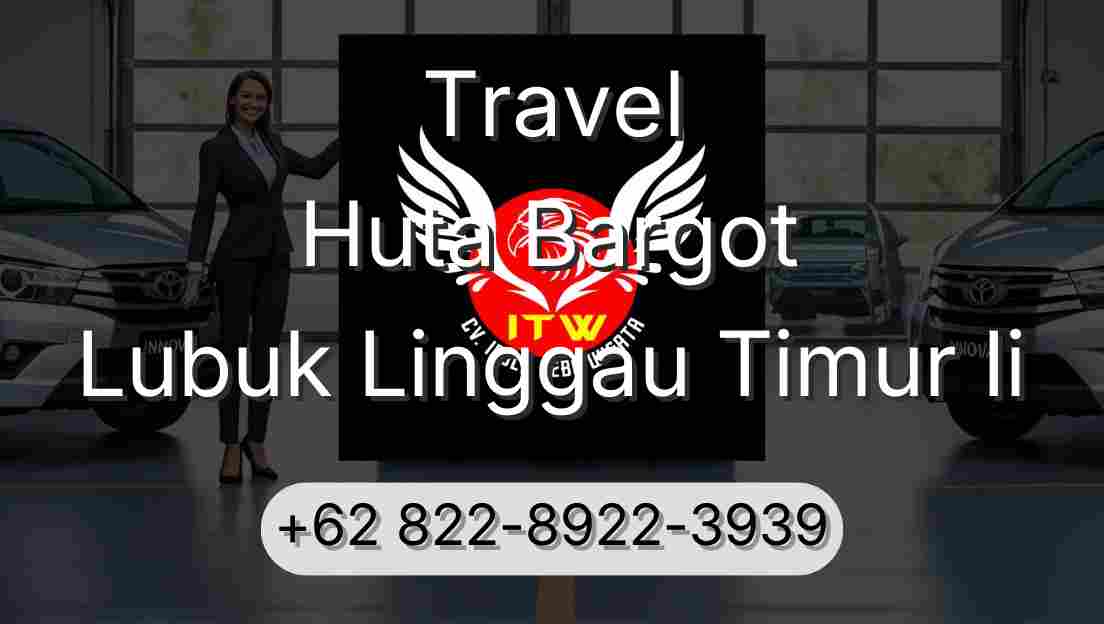 Travel Huta Bargot Lubuk Linggau Timur Ii