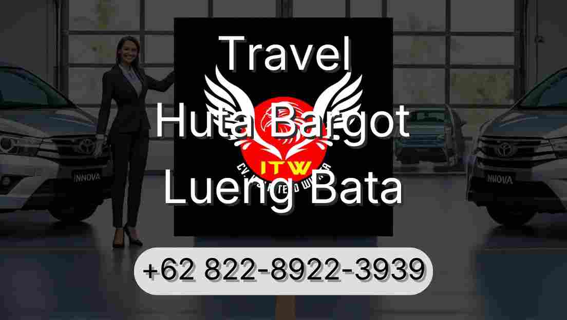 Travel Huta Bargot Lueng Bata