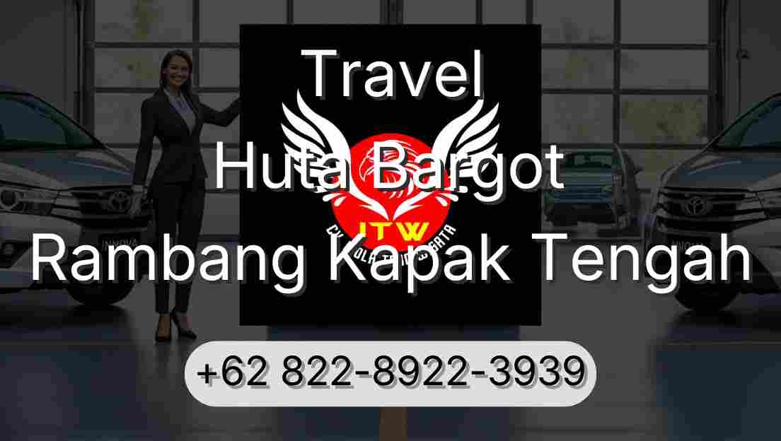 Travel Huta Bargot Rambang Kapak Tengah