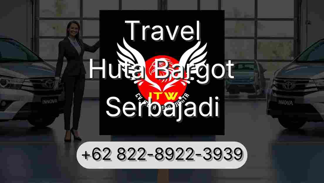 Travel Huta Bargot Serbajadi