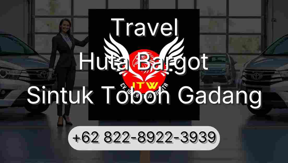 Travel Huta Bargot Sintuk Toboh Gadang