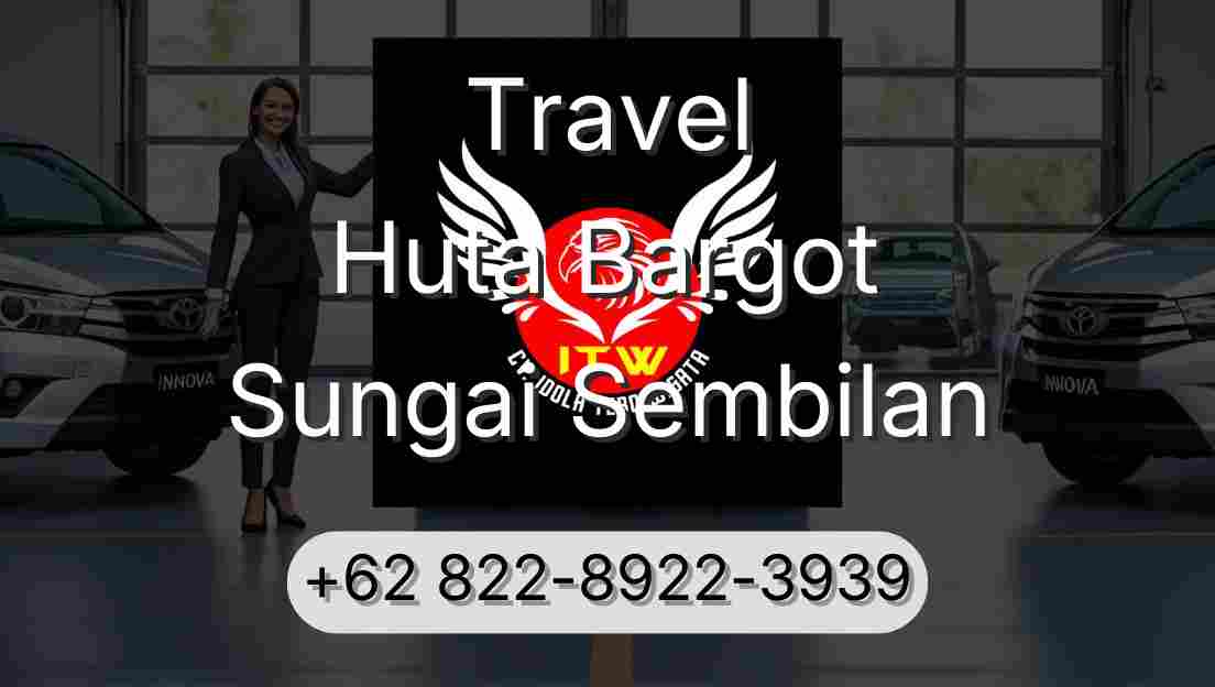 Travel Huta Bargot Sungai Sembilan