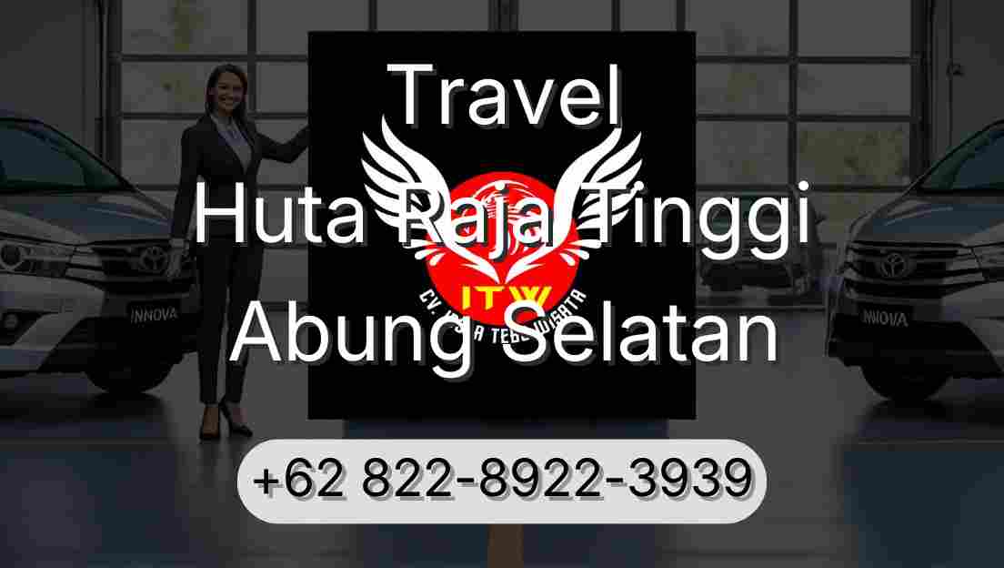 Travel Huta Raja Tinggi Abung Selatan
