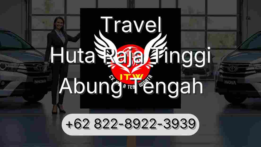 Travel Huta Raja Tinggi Abung Tengah