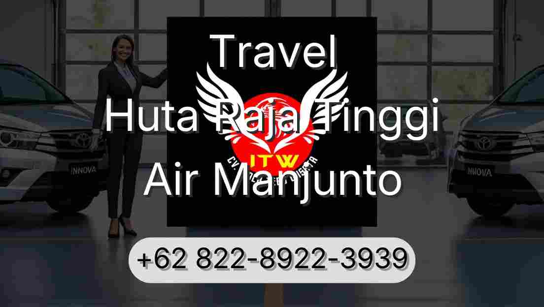 Travel Huta Raja Tinggi Air Manjunto